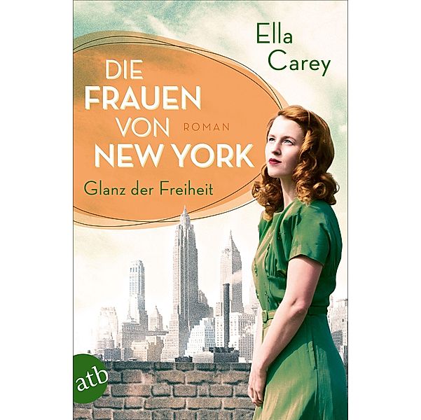 Die Frauen von New York - Glanz der Freiheit / Töchter Amerikas Bd.1, Ella Carey