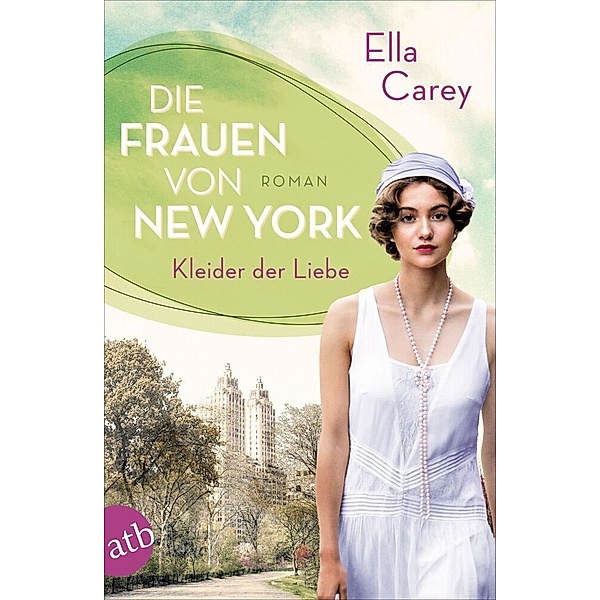 Die Frauen von New York - Kleider der Liebe / Töchter Amerikas Bd.3, Ella Carey