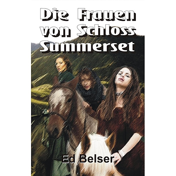 Die Frauen von Schloss Summerset, Ed Belser