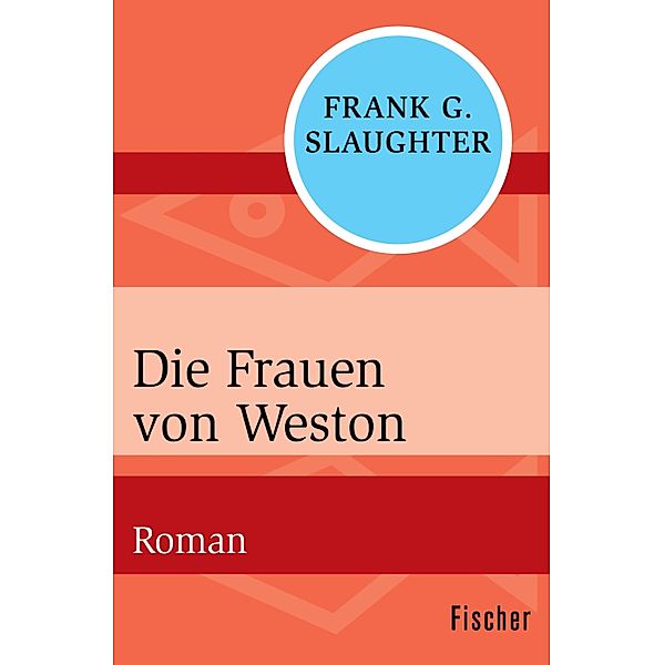 Die Frauen von Weston, Frank G. Slaughter