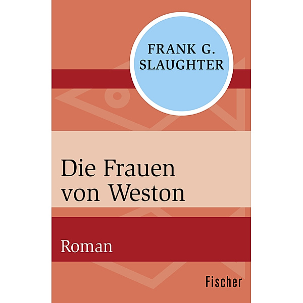 Die Frauen von Weston, Frank G. Slaughter