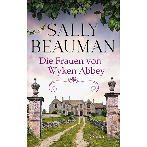 Die Frauen von Wyken Abbey, Sally Beauman, Angela Stein