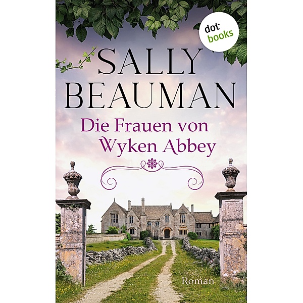 Die Frauen von Wyken Abbey, Sally Beauman, Angela Stein
