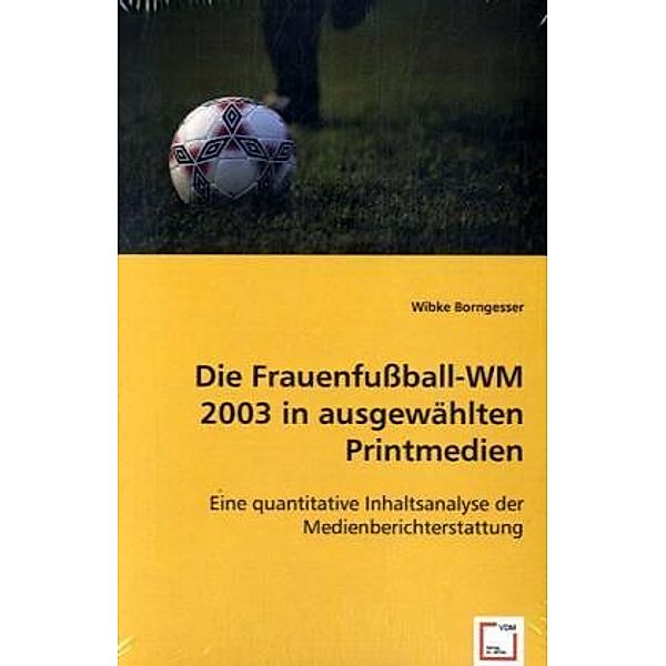 Die Frauenfußball-WM 2003 in ausgewählten Printmedien, Wibke Borngesser