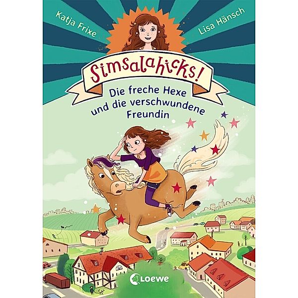 Die freche Hexe und die verschwundene Freundin / Simsalahicks! Bd.2, Katja Frixe