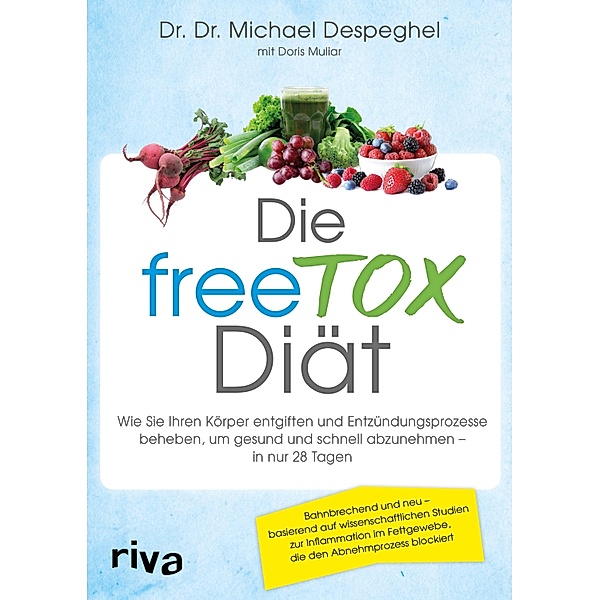 Die freeTOX-Diät, Dr. Dr. Michael Despeghel, Doris Muliar