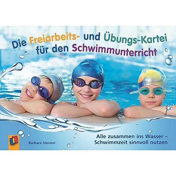 Die Freiarbeits- und Übungs-Kartei für den Schwimmunterricht, Barbara Steimel
