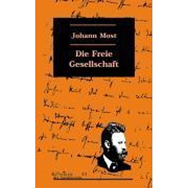 Die Freie Gesellschaft, Johann Most