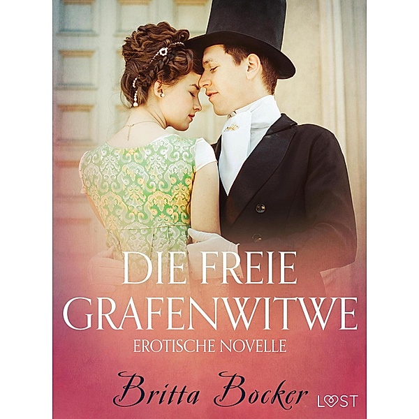 Die freie Grafenwitwe: Erotische Novelle, Britta Bocker