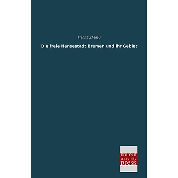 Die freie Hansestadt Bremen und ihr Gebiet, Franz Buchenau