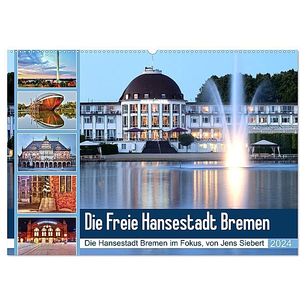 Die Freie Hansestadt Bremen (Wandkalender 2024 DIN A2 quer), CALVENDO Monatskalender, Jens Siebert