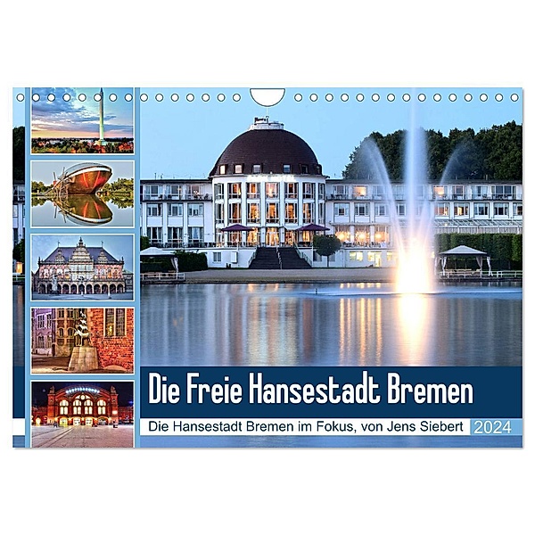 Die Freie Hansestadt Bremen (Wandkalender 2024 DIN A4 quer), CALVENDO Monatskalender, Jens Siebert