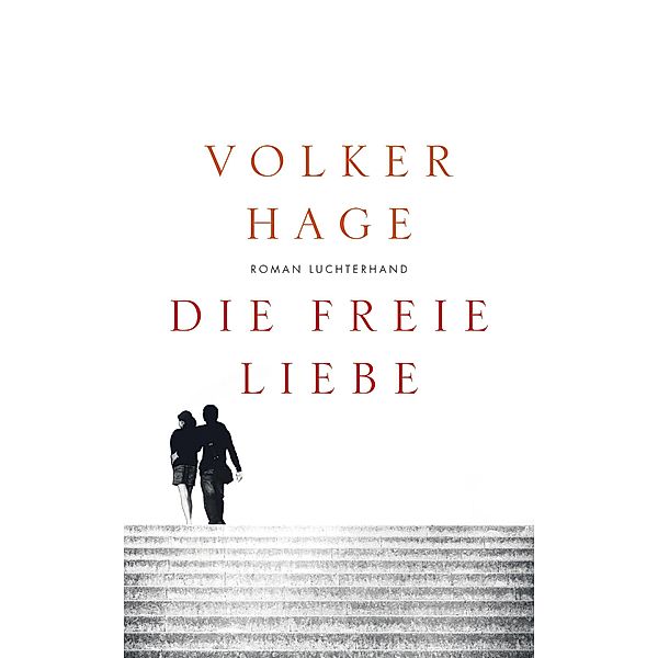 Die freie Liebe, Volker Hage