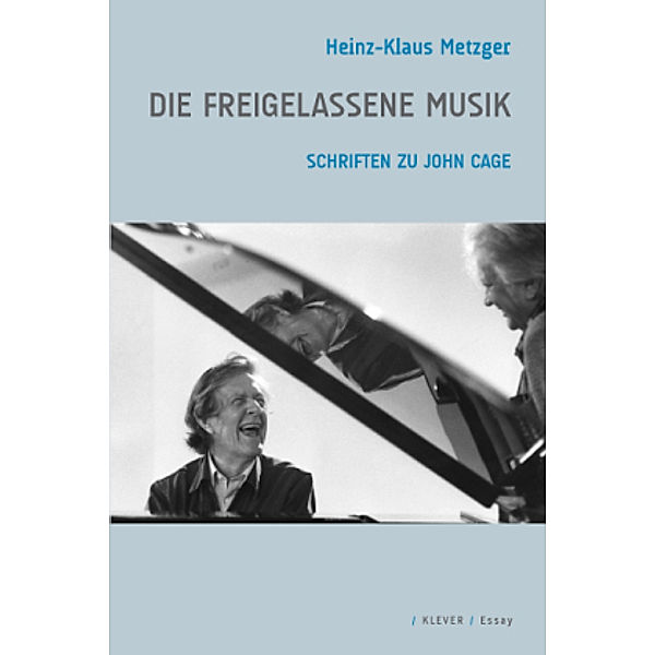 Die freigelassene Musik, Heinz-Klaus Metzger