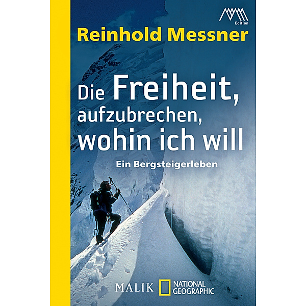 Die Freiheit aufzubrechen, wohin ich will, Reinhold Messner