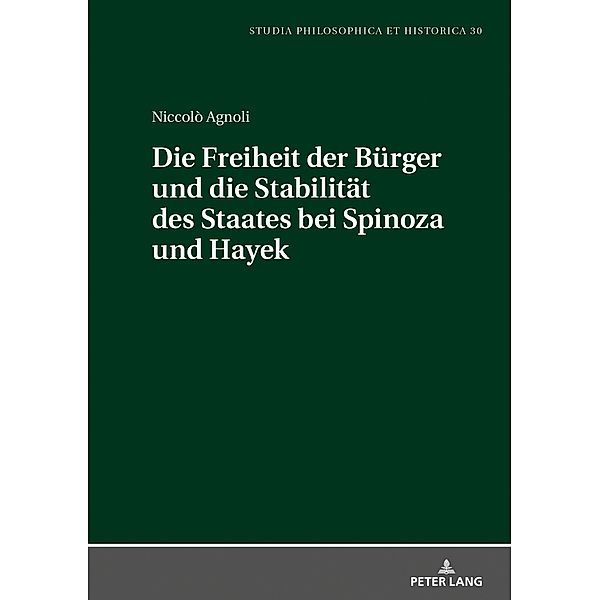 Die Freiheit der Bürger und die Stabiltät des Staates bei Spinoza und Hayek, Niccolò Agnoli