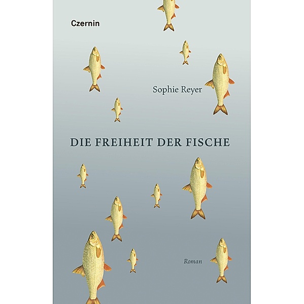 Die Freiheit der Fische, Sophie Reyer