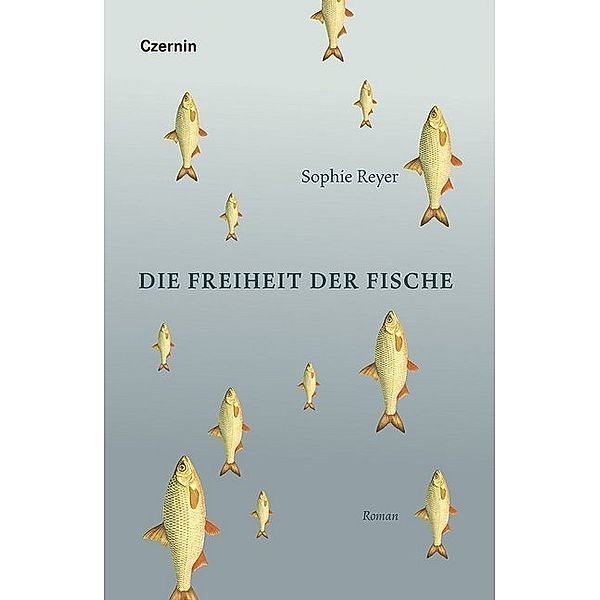 Die Freiheit der Fische, Sophie Reyer