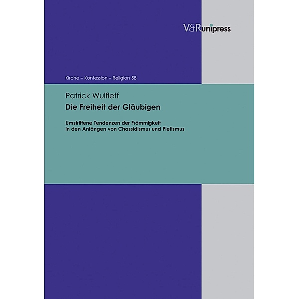 Die Freiheit der Gläubigen / Kirche - Konfession - Religion, Patrick Wulfleff