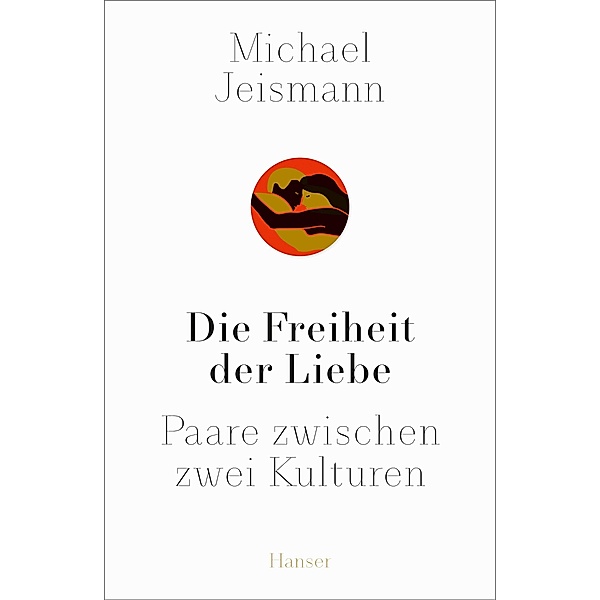 Die Freiheit der Liebe, Michael Jeismann