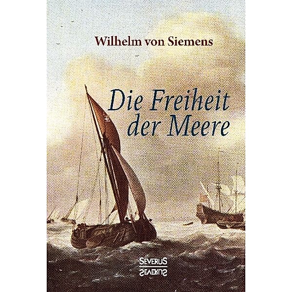 Die Freiheit der Meere, Wilhelm von Siemens