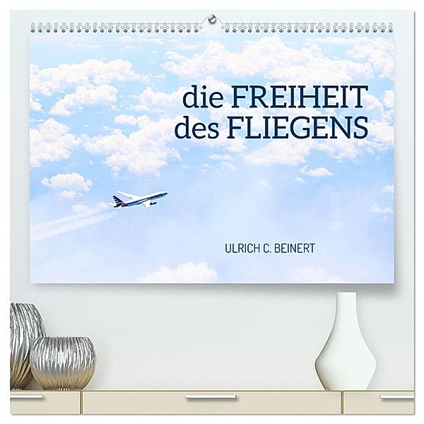 die FREIHEIT des FLIEGENS (hochwertiger Premium Wandkalender 2024 DIN A2 quer), Kunstdruck in Hochglanz, Ulrich C. Beinert