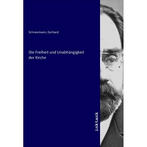 Die Freiheit und Unabhängigkeit der Kirche, Gerhard Schneemann