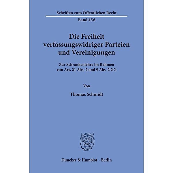 Die Freiheit verfassungswidriger Parteien und Vereinigungen., Thomas Schmidt