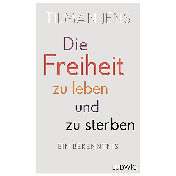 Die Freiheit zu leben - und zu sterben, Tilman Jens