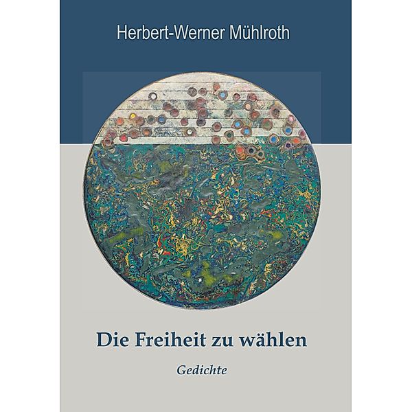 Die Freiheit zu wählen, Herbert-Werner Mühlroth