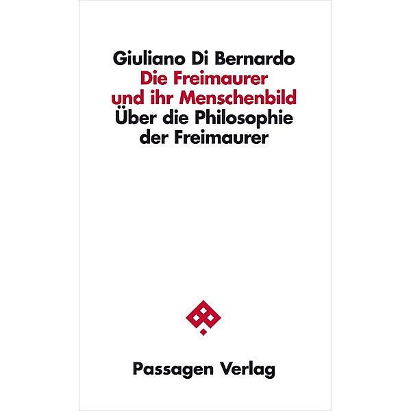 Die Freimaurer und ihr Menschenbild, Giuliano Di Bernardo