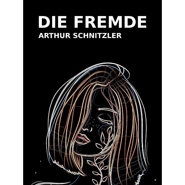 Die Fremde, Arthur Schnitzler