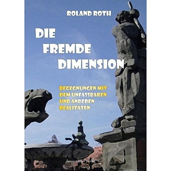 Die fremde Dimension, Roland Roth