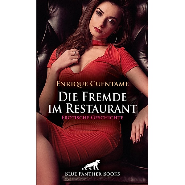 Die Fremde im Restaurant | Erotische Geschichte / Love, Passion & Sex, Enrique Cuentame