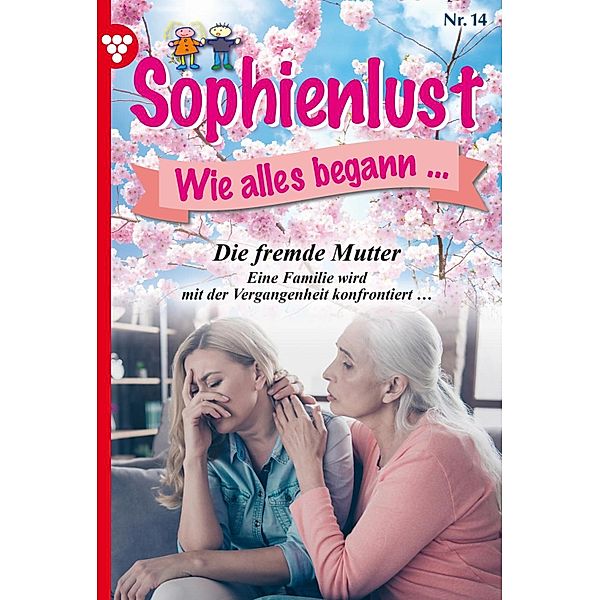 Die fremde Mutter / Sophienlust, wie alles begann Bd.14, MARIETTA BREM