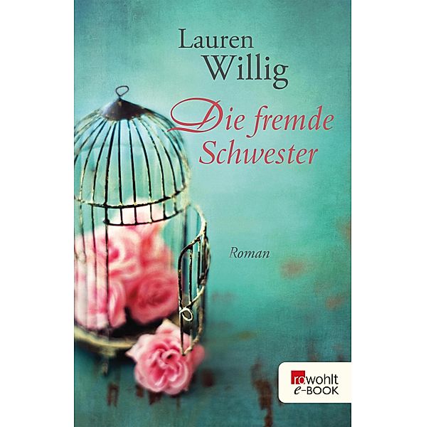 Die fremde Schwester, Lauren Willig