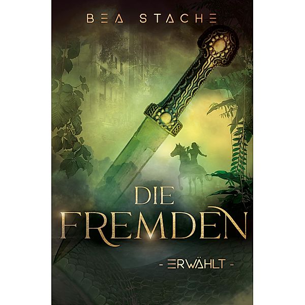 Die Fremden - Erwählt / Die Fremden Bd.1, Bea Stache