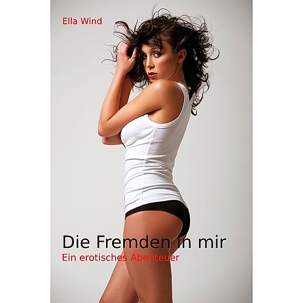 Die Fremden in mir, Ella Wind