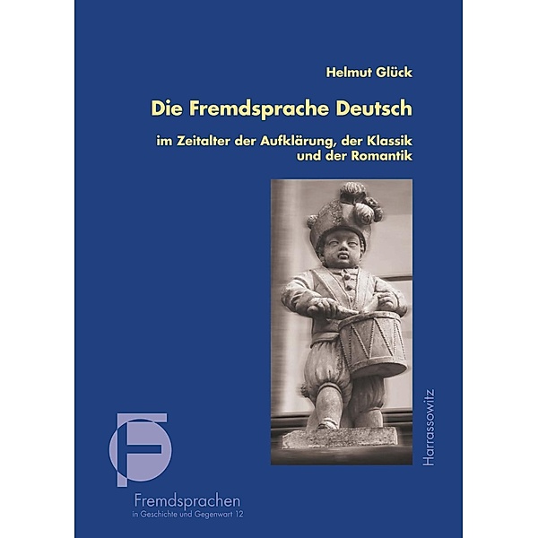 Die Fremdsprache Deutsch im Zeitalter der Aufklärung, der Klassik und der Romantik, Helmut Glück