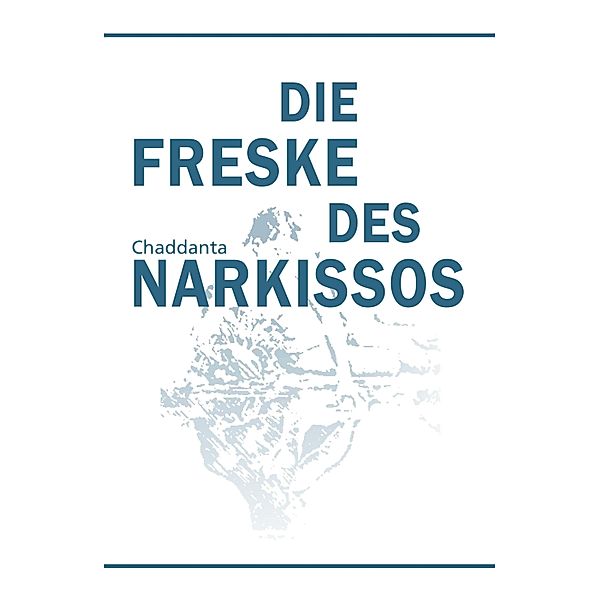 Die Freske des Narkissos, . . Chaddanta