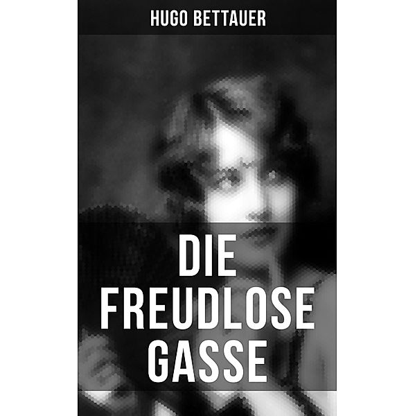 Die freudlose Gasse, Hugo Bettauer