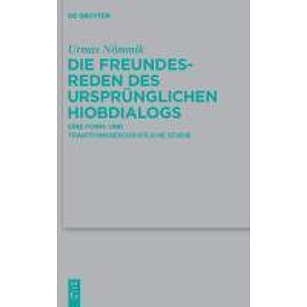 Die Freundesreden des ursprünglichen Hiobdialogs / Beihefte zur Zeitschrift für die alttestamentliche Wissenschaft Bd.410, Urmas Nømmik