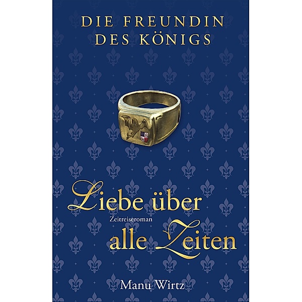 Die Freundin des Königs / Freundin des Königs Bd.2, Manu Wirtz