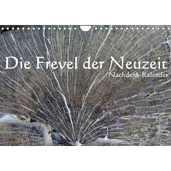 Die Frevel der Neuzeit - Nachdenk-Kalender (Wandkalender 2022 DIN A4 quer), Jürgen Lemmermann