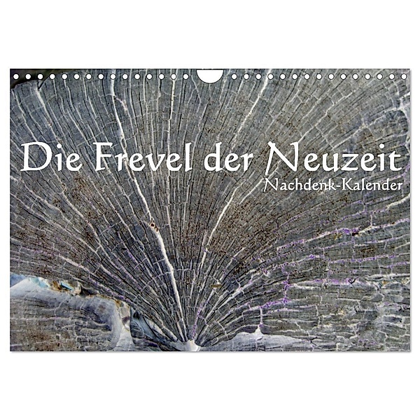 Die Frevel der Neuzeit - Nachdenk-Kalender (Wandkalender 2024 DIN A4 quer), CALVENDO Monatskalender, Jürgen Lemmermann
