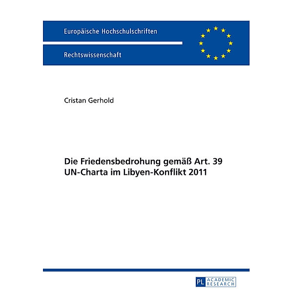 Die Friedensbedrohung gemäß Art. 39 UN-Charta im Libyen-Konflikt 2011, Cristan Gerhold