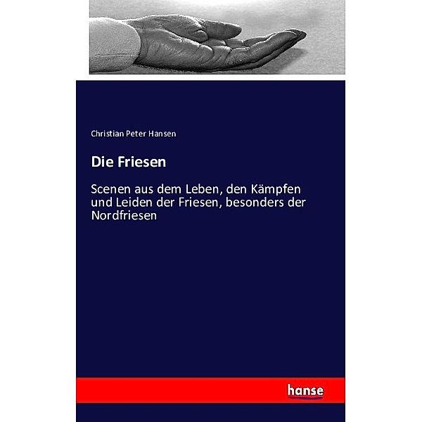Die Friesen, Christian Peter Hansen