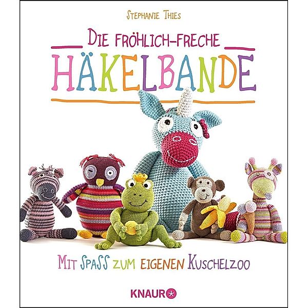 Die fröhlich-freche Häkelbande, Stephanie Thies