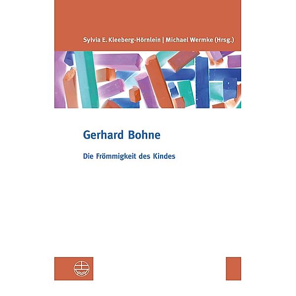 Die Frömmigkeit des Kindes / Religiöse Bildung im Diskurs (RBD) Bd.5, Gerhard Bohne
