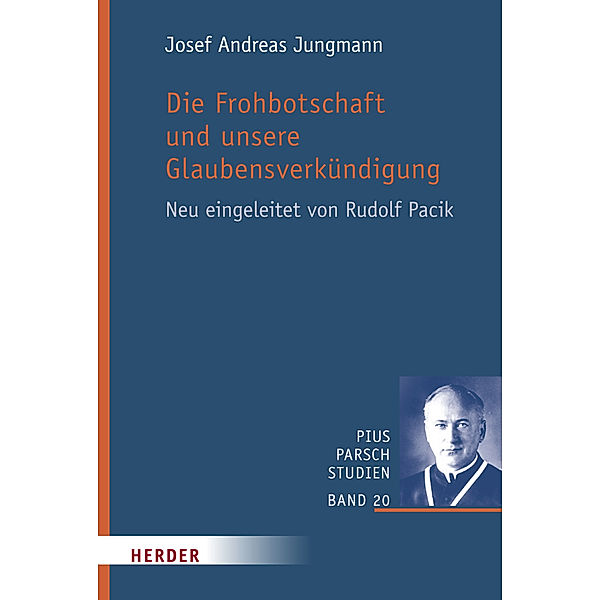 Die Frohbotschaft und unsere Glaubensverkündigung, Josef Andreas Jungmann